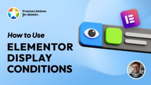 video thumbnail: elementor display conditions tutorial by premium addons for elementor